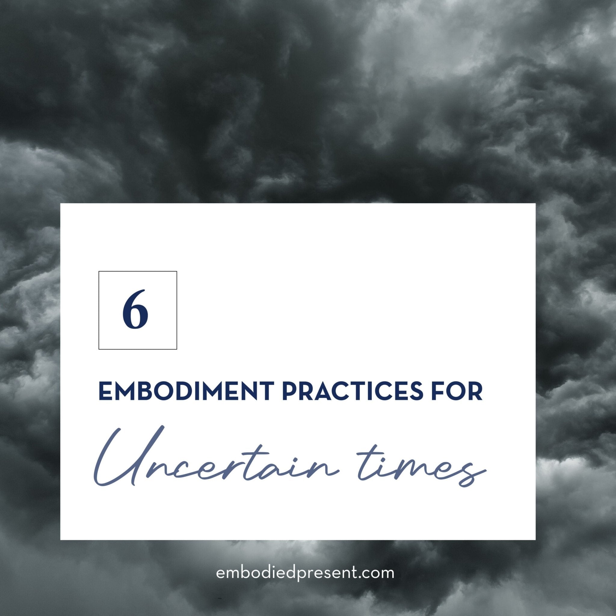 Embodiment Practices for Uncertain Times - The Embodied Present Process