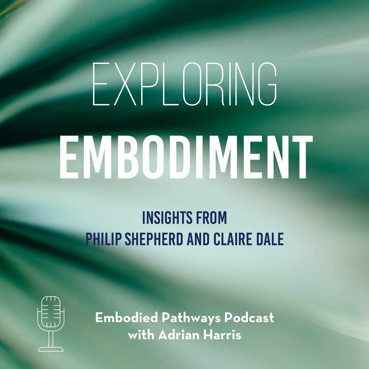 Exploring Embodiment: Insights from Philip Shepherd and Claire Dale - The Embodied Present Process