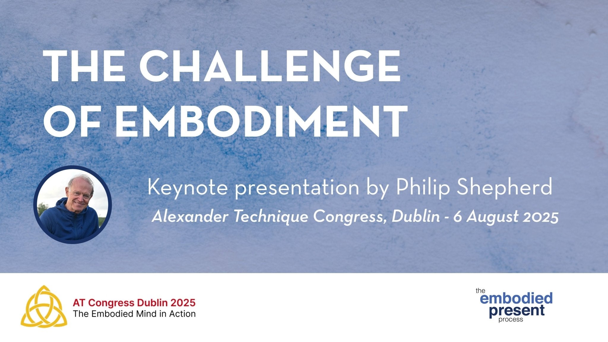 Keynote Address - Alexander Congress 2025 - The Embodied Present Process