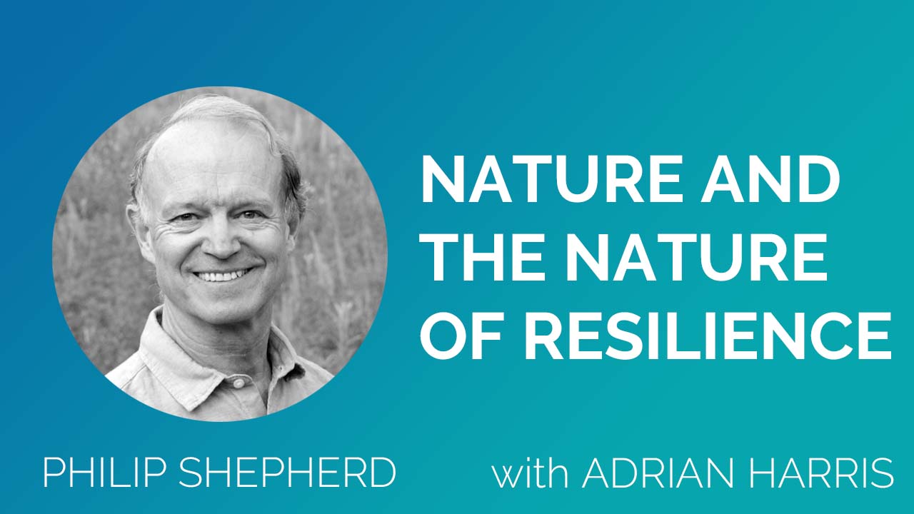 Nature and the Nature of Resilience - The Embodied Present Process