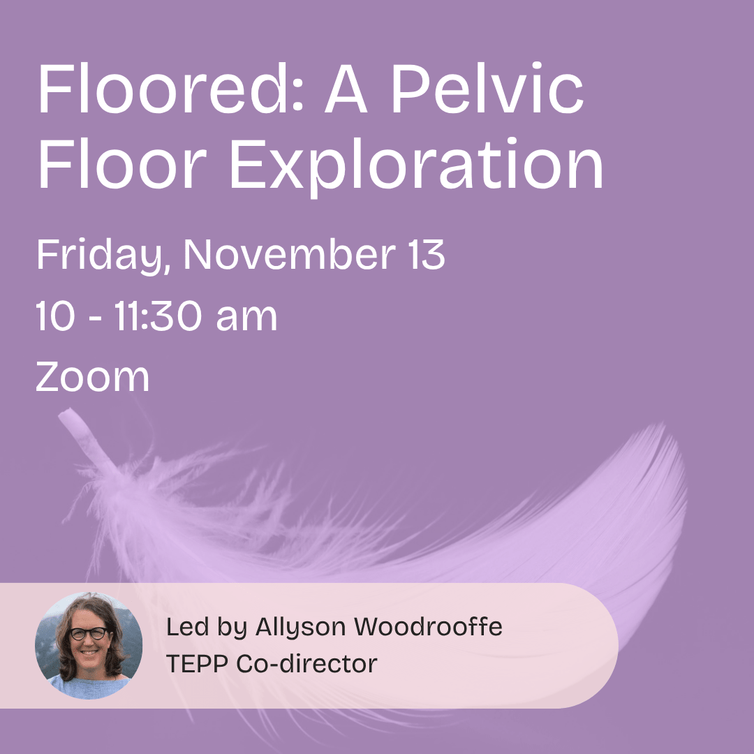 Floored: A Pelvic Floor Exploration (Nov 2026) - The Embodied Present Process