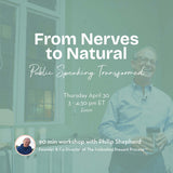From Nerves to Natural: Public Speaking Transformed - The Embodied Present Process