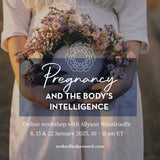 Pregnancy and the Body's Intelligence: Online workshop (Jan 2025) - The Embodied Present Process