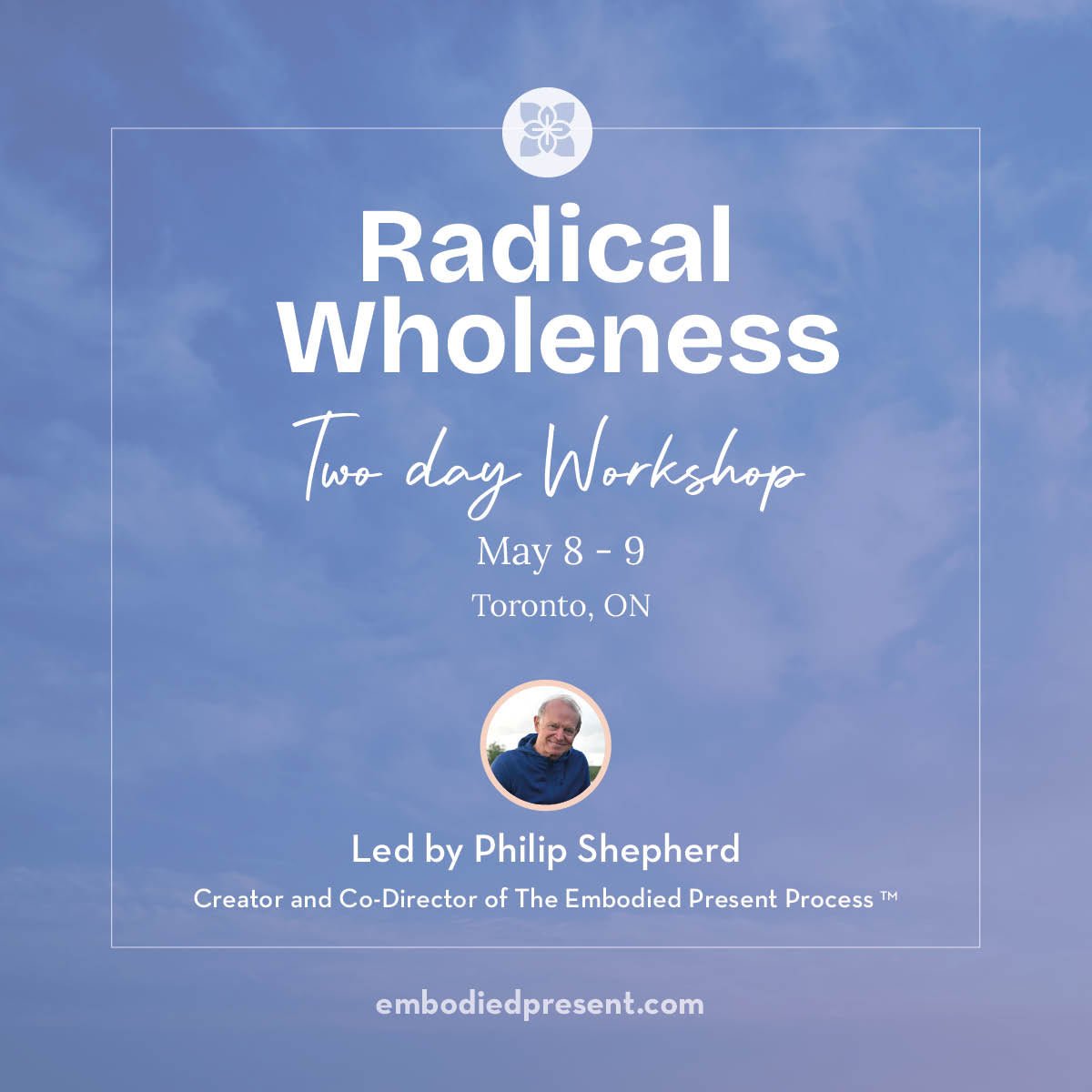 Radical Wholeness 2 - Day Workshop: Toronto (May 2026) - The Embodied Present Process