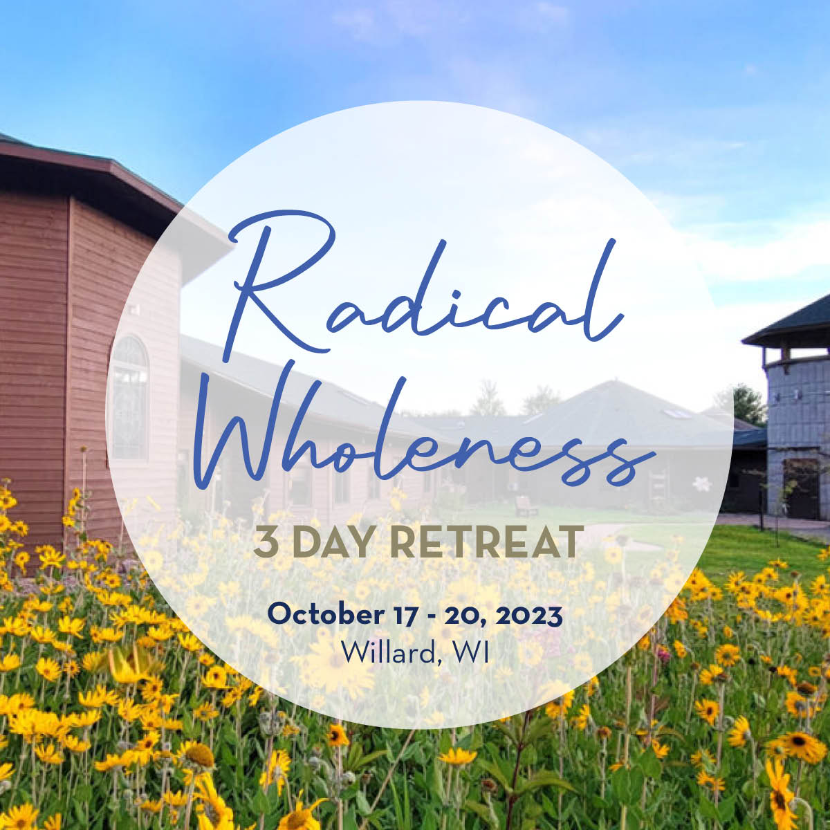 Radical Wholeness 3 - Day Workshop: Willard, WI (Oct 2024) - The Embodied Present Process