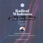 Radical Wholeness Deep Dive: Port Colborne, ON - The Embodied Present Process