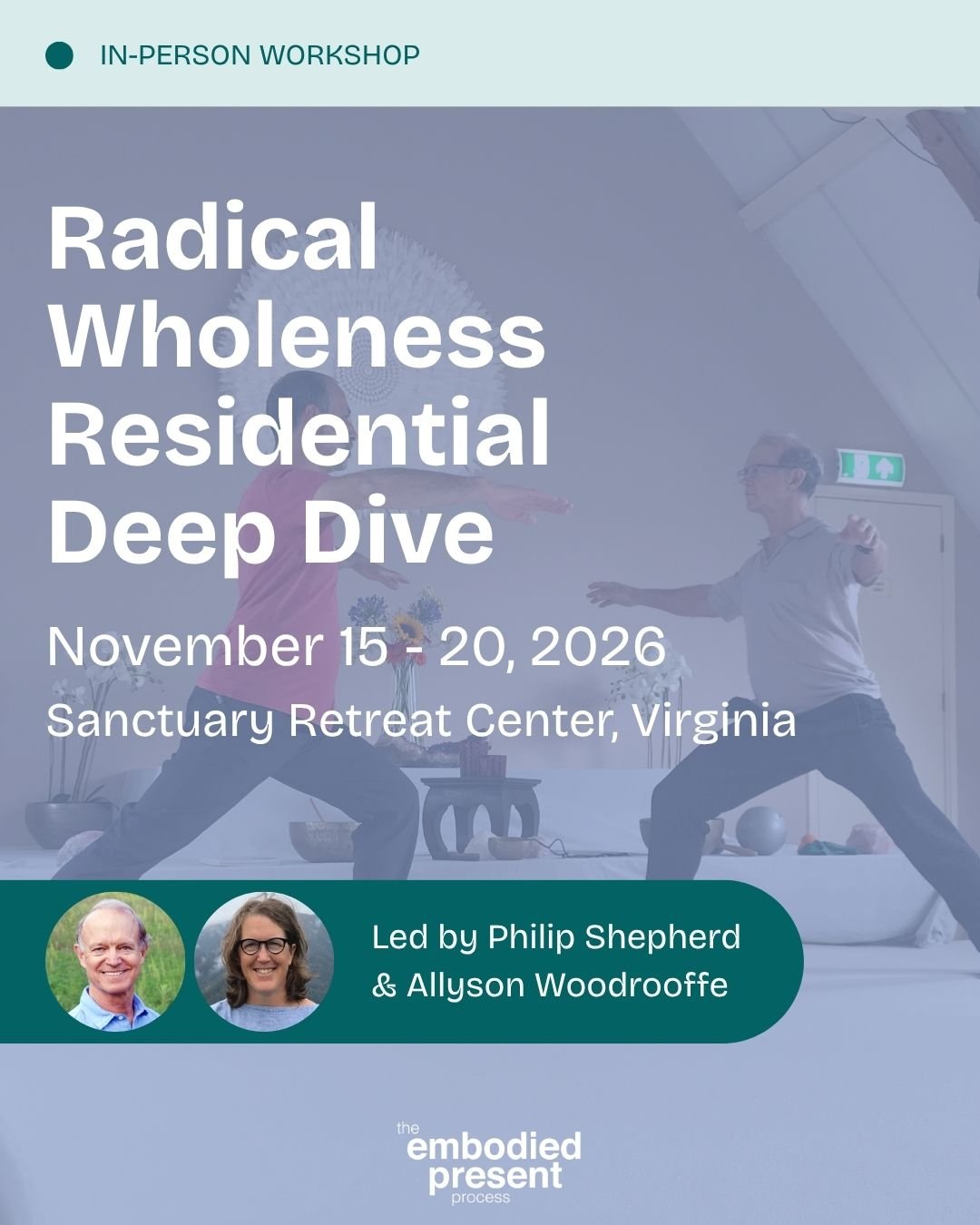 Radical Wholeness Residential Deep Dive, Faber, VA (2026) - The Embodied Present Process