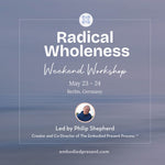 Radical Wholeness Weekend Workshop: Berlin, Germany (May 2026) - The Embodied Present Process