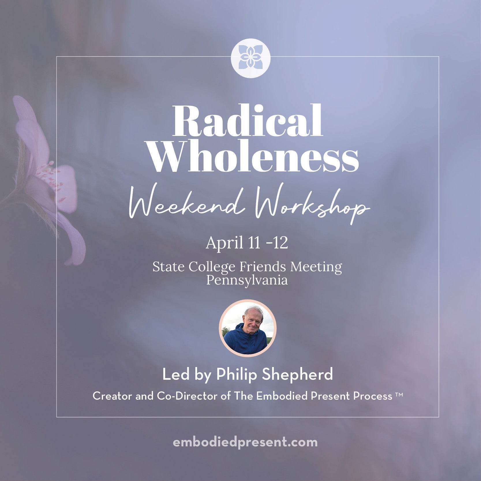 Radical Wholeness Workshop: State College, PA - The Embodied Present Process