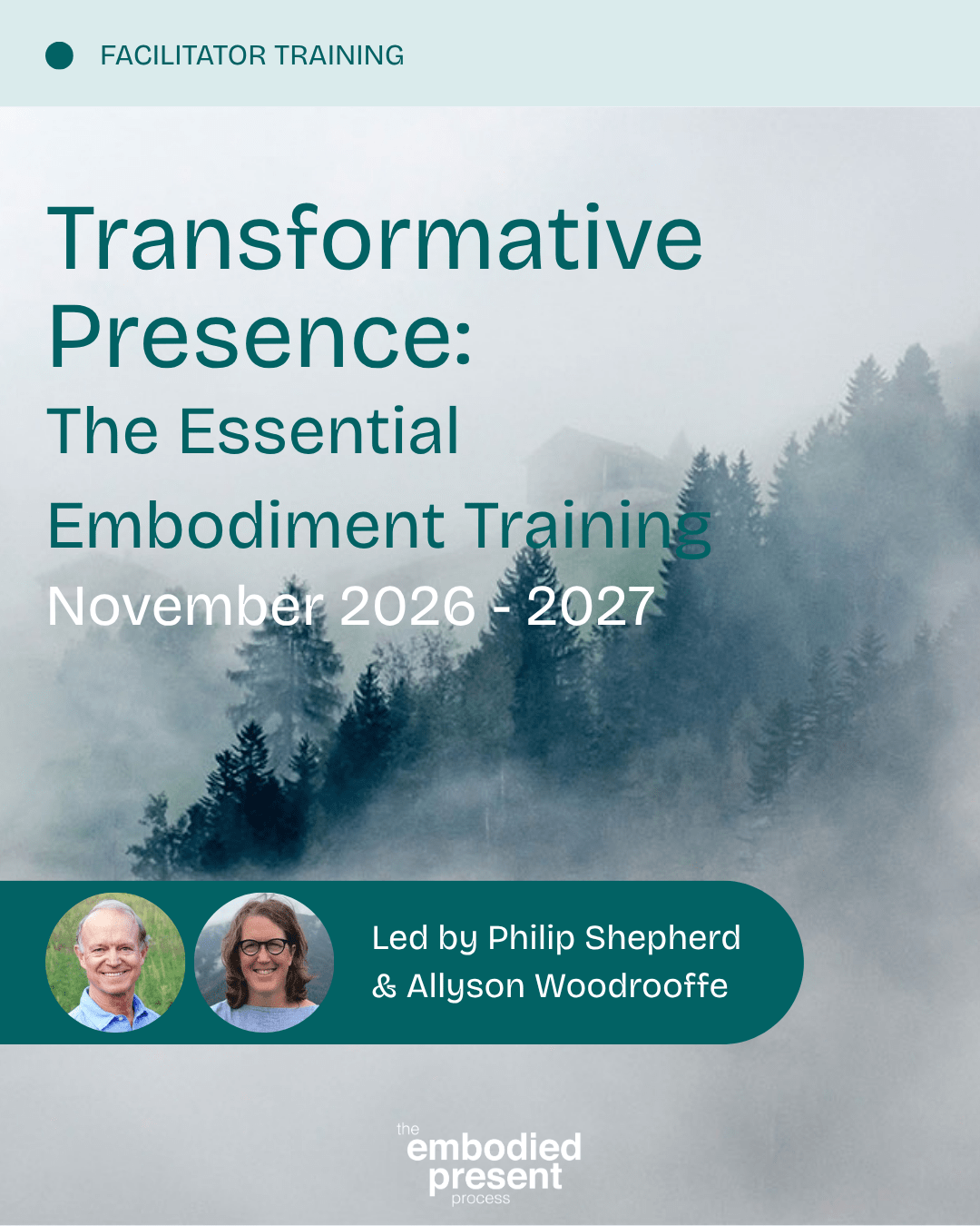 Promotional graphic for 'Transformative Presence: The Essential Embodiment Training' with a misty pine forest background, teal and white text, and circular portraits of Philip Shepherd and Allyson Woodroffe at the bottom.