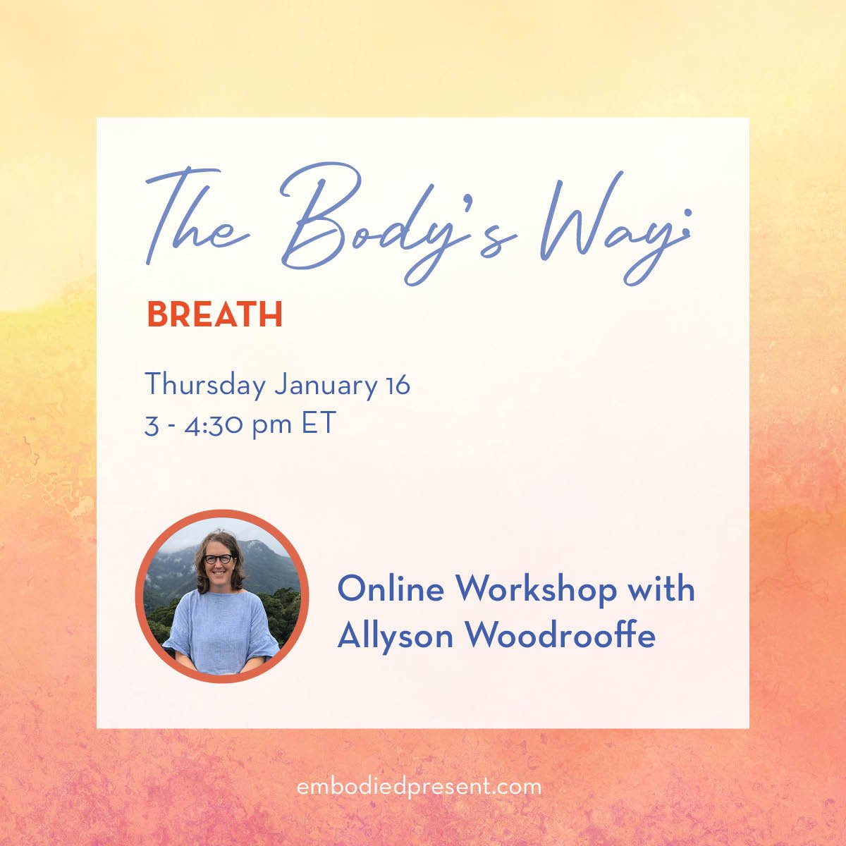 The Body's Way: Breath - The Embodied Present Process