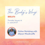 The Body's Way: Breath - The Embodied Present Process