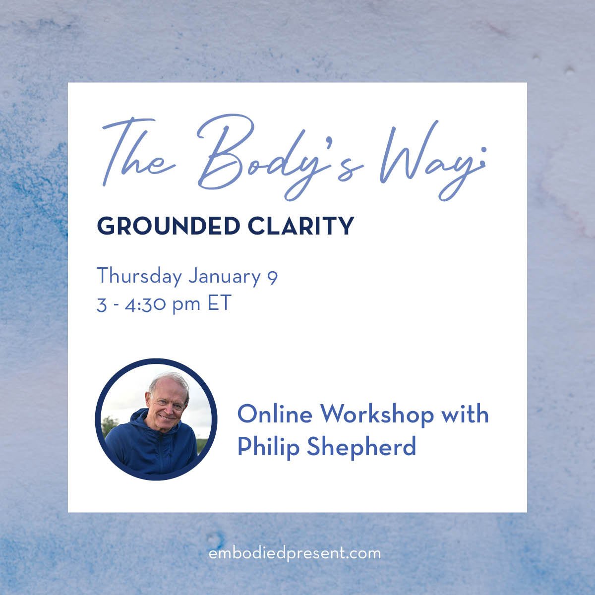 The Body's Way: Grounded Clarity - The Embodied Present Process