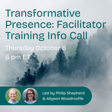Transformative Presence: Facilitator Training Free Info Call - The Embodied Present Process
