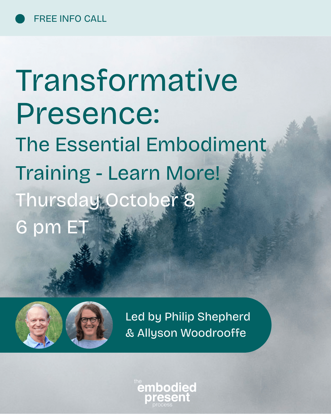 Promotional graphic for a free info call titled 'Transformative Presence: The Essential Embodiment Training - Learn More!' with a misty forest background, event date and time text, two circular speaker portraits of Allyson Woodrooffe and Philip Shepherd, and the 'the embodied present' logo at the bottom.