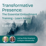 Promotional graphic for a free info call titled 'Transformative Presence: The Essential Embodiment Training - Learn More!' with a misty forest background, event date and time text, two circular speaker portraits of Allyson Woodrooffe and Philip Shepherd, and the 'the embodied present' logo at the bottom.