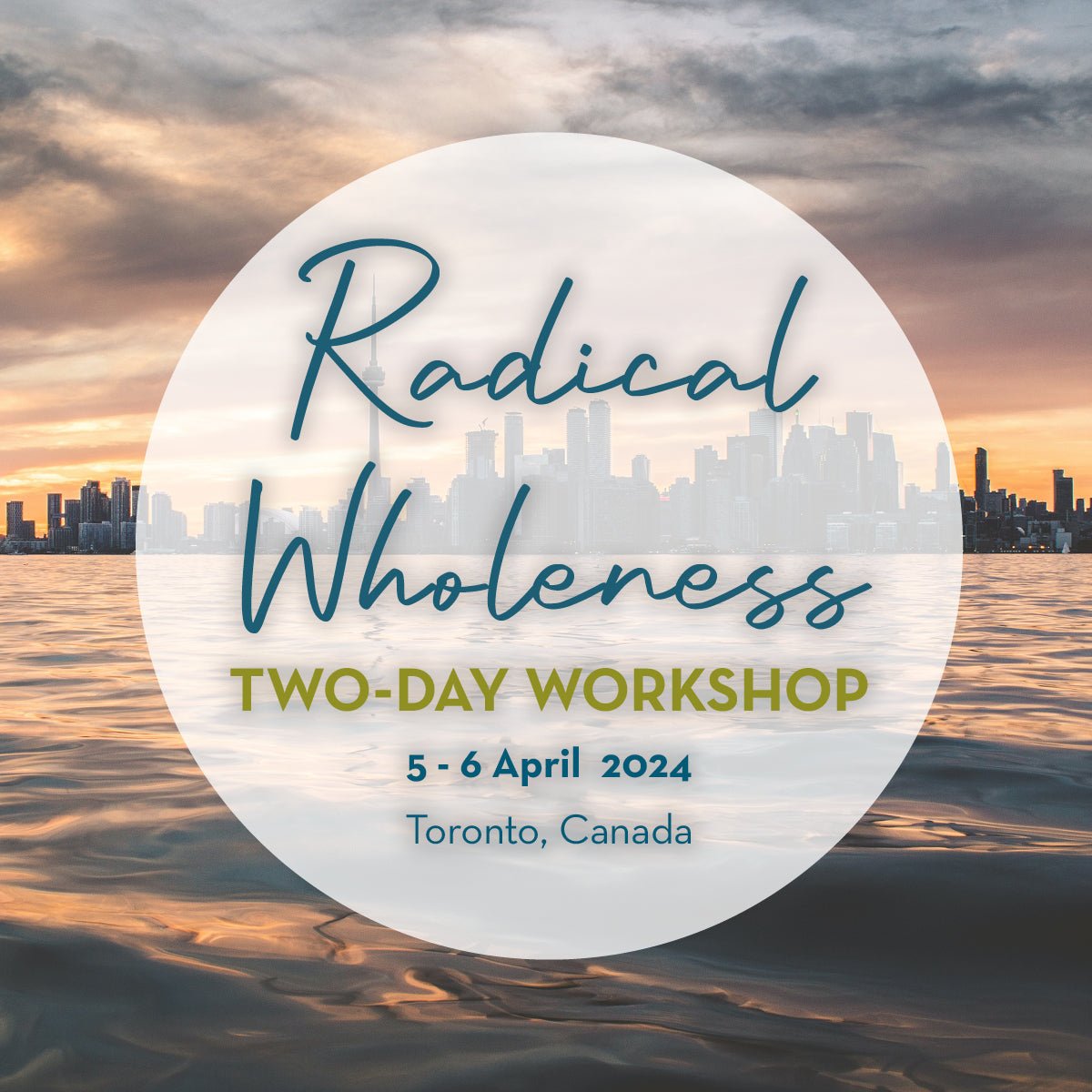 Radical Wholeness 2-day Workshop: Toronto, Canada (April 2024) - The Embodied Present Process