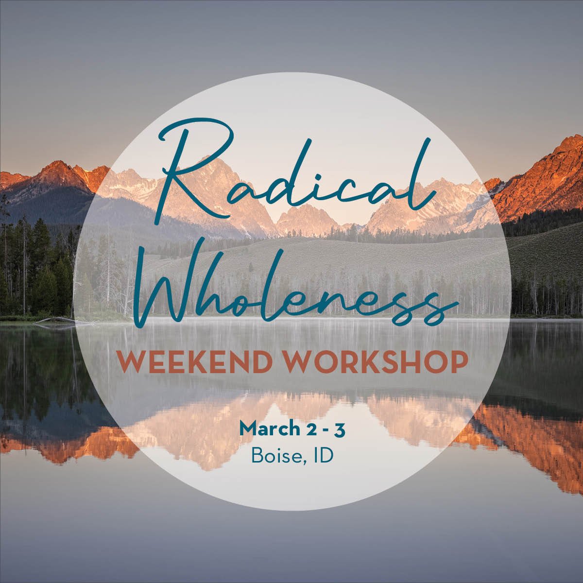 Radical Wholeness Weekend Workshop: Boise, ID - The Embodied Present Process